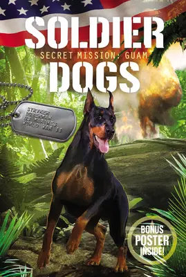 Soldier Dogs : Mission secrète : Guam - Soldier Dogs: Secret Mission: Guam