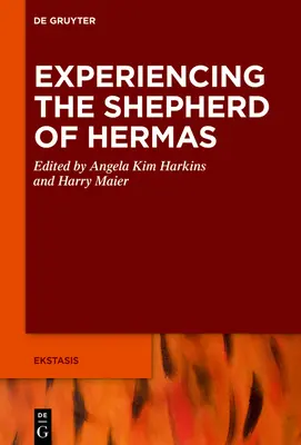 Expérimenter le berger d'Hermas - Experiencing the Shepherd of Hermas