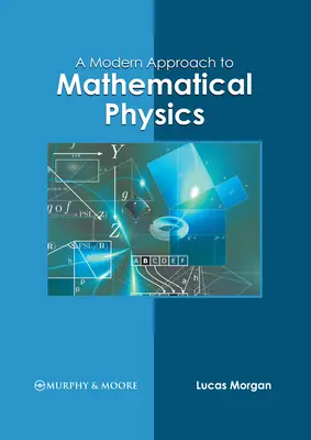 Une approche moderne de la physique mathématique - A Modern Approach to Mathematical Physics