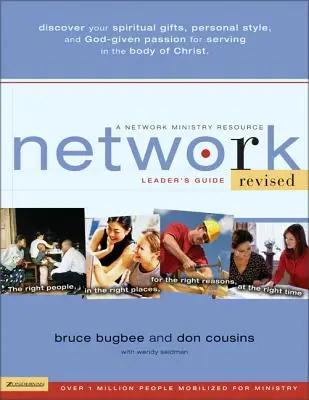 Guide de l'animateur de réseau : Les bonnes personnes, aux bons endroits, pour les bonnes raisons, au bon moment - Network Leader's Guide: The Right People, in the Right Places, for the Right Reasons, at the Right Time