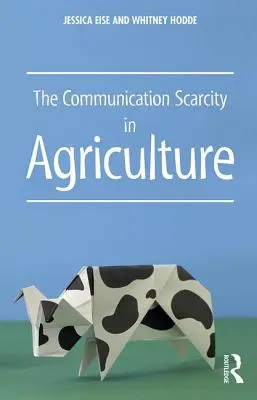 La pénurie de communication dans l'agriculture - The Communication Scarcity in Agriculture