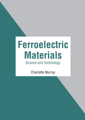 Matériaux ferroélectriques : Science et technologie - Ferroelectric Materials: Science and Technology