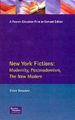 Fictions new-yorkaises : Modernité, postmodernisme, The New Modern - New York Fictions: Modernity, Postmodernism, The New Modern
