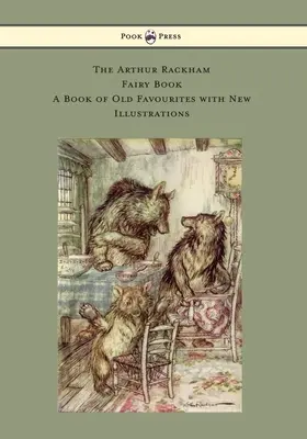Le livre de fées d'Arthur Rackham - Un livre de vieux favoris avec de nouvelles illustrations - The Arthur Rackham Fairy Book - A Book of Old Favourites with New Illustrations