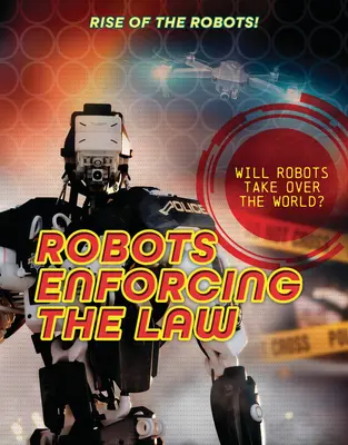 Des robots pour faire respecter la loi - Robots Enforcing the Law