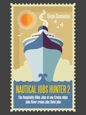 Les métiers du nautisme Chasseur 2 : La Bible de l'hospitalité Les métiers de la mer Les métiers de la croisière Les métiers de la croisière fluviale Les métiers de l'hôtellerie - Nautical Jobs Hunter 2: The Hospitality Bible Jobs at Sea Cruise Ships Jobs River Cruise Jobs Hotel Jobs