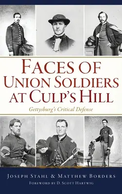 Les visages des soldats de l'Union à Culp's Hill : La défense critique de Gettysburg - Faces of Union Soldiers at Culp's Hill: Gettysburg's Critical Defense