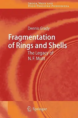 Fragmentation des anneaux et des coquilles : L'héritage de N.F. Mott - Fragmentation of Rings and Shells: The Legacy of N.F. Mott