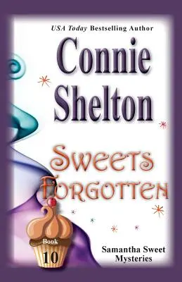 Sucreries oubliées : Samantha Sweet Mysteries, Livre 10 - Sweets Forgotten: Samantha Sweet Mysteries, Book 10