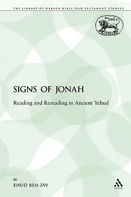 Les signes de Jonas : Lecture et relecture dans le Yehud ancien - The Signs of Jonah: Reading and Rereading in Ancient Yehud