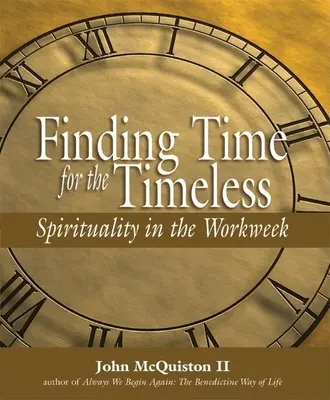 Trouver du temps pour l'intemporel : La spiritualité dans la semaine de travail - Finding Time for the Timeless: Spirituality in the Workweek