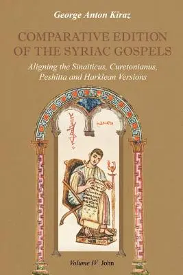 Édition comparative des évangiles syriaques : Alignement des versions en vieux syriaque (Sinaiticus, Curetonianus), en peshitta et en harkléen - Comparative Edition of the Syriac Gospels: Aligning the Old Syriac (Sinaiticus, Curetonianus), Peshitta and Harklean Versions