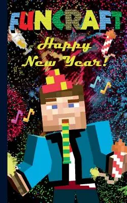 Funcraft - Bonne année à tous les fans de Minecraft ! (carnet non officiel) : Notebook and gift card in one piece, greeting card, notepad, tablet, scratch p - Funcraft - Happy New Year to all Minecraft Fans! (unofficial Notebook): Notebook and gift card in one piece, greeting card, notepad, tablet, scratch p