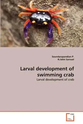 Développement larvaire du crabe nageur - Larval development of swimming crab