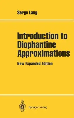 Introduction aux approximations diophantiennes : Nouvelle édition augmentée - Introduction to Diophantine Approximations: New Expanded Edition