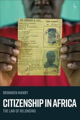 La citoyenneté en Afrique : Le droit de l'appartenance - Citizenship in Africa: The Law of Belonging