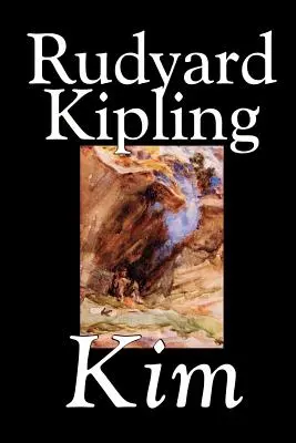 Kim de Rudyard Kipling, Fiction, Littéraire - Kim by Rudyard Kipling, Fiction, Literary