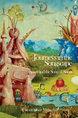 Voyages dans le paysage des chants : L'espace et le Cantique des Cantiques - Journeys in the Songscape: Space and the Song of Songs