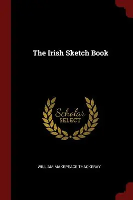 Le carnet de croquis irlandais - The Irish Sketch Book