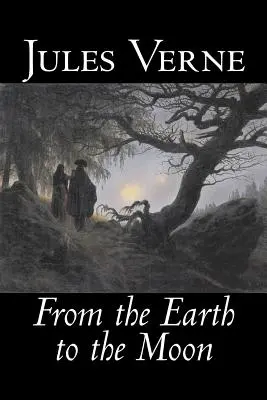 De la Terre à la Lune par Jules Verne, Fiction, Fantaisie et Magie - From the Earth to the Moon by Jules Verne, Fiction, Fantasy & Magic