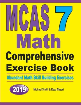 MCAS 7 Math Comprehensive Exercise Book : Abundant Math Skill Building Exercises (Exercices de renforcement des compétences en mathématiques) - MCAS 7 Math Comprehensive Exercise Book: Abundant Math Skill Building Exercises