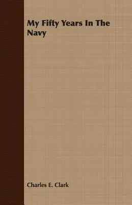 Mes cinquante ans dans la marine - My Fifty Years In The Navy