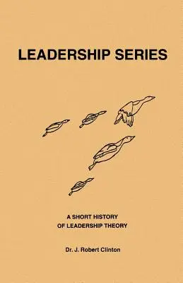 Une brève histoire de la théorie du leadership - A Short History of Leadership Theory