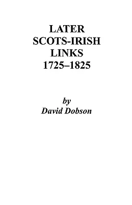 Liens ultérieurs entre les Écossais et les Irlandais, 1725-1825. Première partie - Later Scots-Irish Links, 1725-1825. Part One