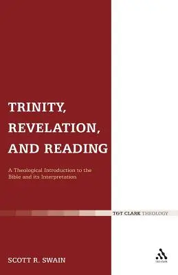 Trinité, Révélation et Lecture : Une introduction théologique à la Bible et à son interprétation - Trinity, Revelation, and Reading: A Theological Introduction to the Bible and Its Interpretation