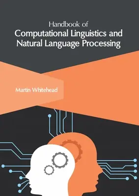 Handbook of Computational Linguistics and Natural Language Processing (Manuel de linguistique informatique et de traitement du langage naturel) - Handbook of Computational Linguistics and Natural Language Processing