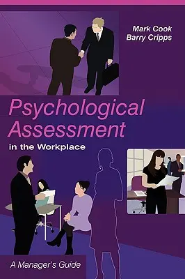 L'évaluation psychologique en milieu de travail : Guide du gestionnaire - Psychological Assessment in the Workplace: A Manager's Guide
