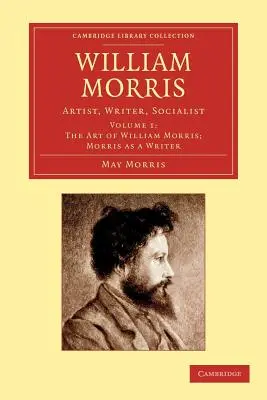 William Morris : Artiste, écrivain, socialiste - William Morris: Artist, Writer, Socialist