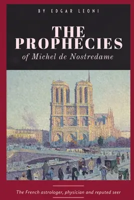 Les prophéties de Michel de Nostredame - The Prophecies of Michel de Nostredame