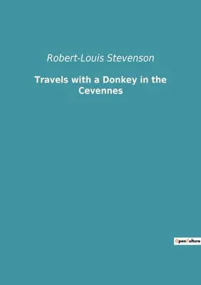 Voyages avec un âne dans les Cévennes - Travels with a Donkey in the Cevennes