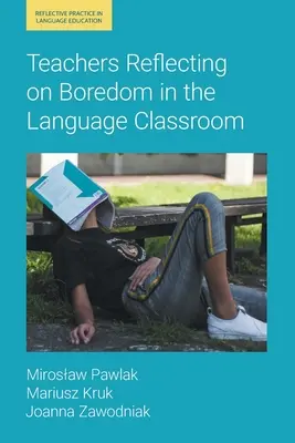 Réflexions d'enseignants sur l'ennui en classe de langue - Teachers Reflecting on Boredom in the Language Classroom