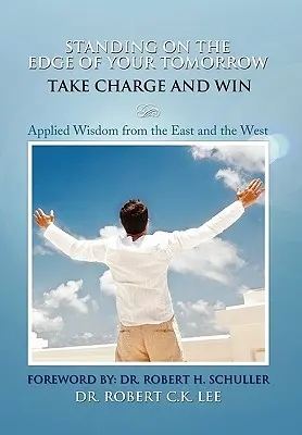Au seuil de votre avenir Prenez les choses en main et gagnez ! - Standing on the Edge of Your Tomorrow Take Charge and WIN!