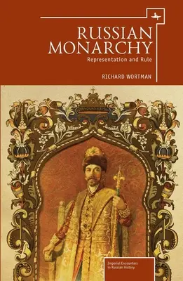 La monarchie russe : Représentation et pouvoir - Russian Monarchy: Representation and Rule