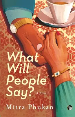 Que diront les gens ? un roman - What Will People Say? a Novel