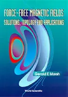 Champs magnétiques sans force : Solutions, topologie et applications - Force-Free Magnetic Fields: Solutions, Topology and Applications