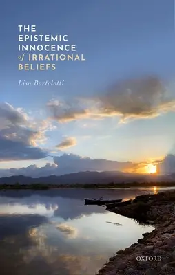 L'innocence épistémique des croyances irrationnelles - The Epistemic Innocence of Irrational Beliefs