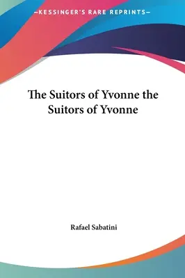 Les prétendants d'Yvonne Les prétendants d'Yvonne - The Suitors of Yvonne the Suitors of Yvonne