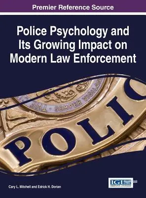 La psychologie policière et son impact croissant sur le maintien de l'ordre moderne - Police Psychology and Its Growing Impact on Modern Law Enforcement