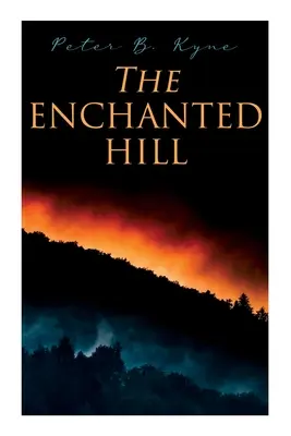 La colline enchantée : Roman de l'Ouest - The Enchanted Hill: Western Novel