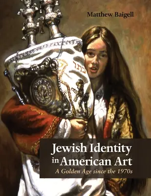 L'identité juive dans l'art américain : Un âge d'or depuis les années 1970 - Jewish Identity in American Art: A Golden Age Since the 1970s