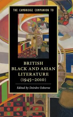 Le Cambridge Companion de la littérature britannique noire et asiatique (1945-2010) - The Cambridge Companion to British Black and Asian Literature (1945-2010)