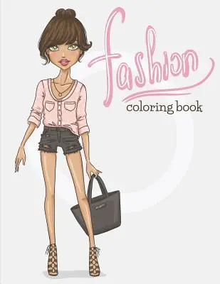 Fashion : Livre de coloriage - Fashion: Coloring Book