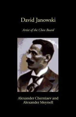 David Janowski : Artiste de l'échiquier - David Janowski: Artist of the Chess Board