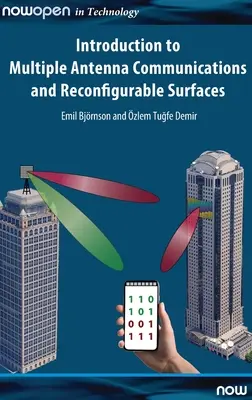 Introduction aux communications à antennes multiples et aux surfaces reconfigurables - Introduction to Multiple Antenna Communications and Reconfigurable Surfaces