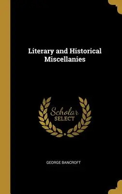 Miscellanées littéraires et historiques - Literary and Historical Miscellanies