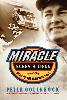 Miracle : Bobby Allison et la saga du gang de l'Alabama - Miracle: Bobby Allison and the Saga of the Alabama Gang